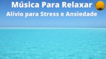 Música Para Relaxar Alívio para Stress e Ansiedade