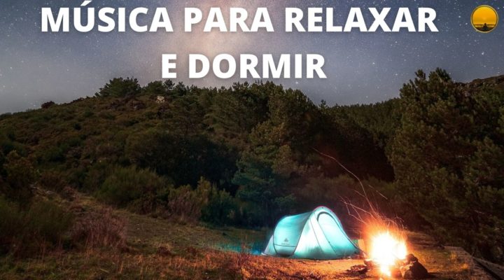 Música para Relaxar e Dormir