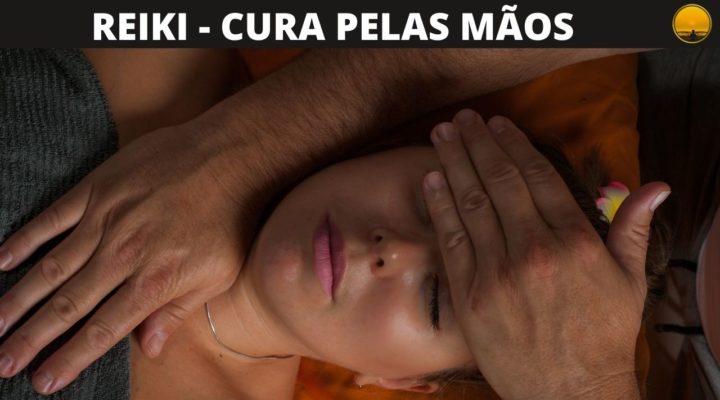 REIKI A CURA PELAS MÃOS